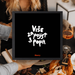 "Više za pojist & popit" - Black Edition - 20 x 20